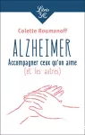 Alzheimer : accompagner ceux qu'on aime, et les autres