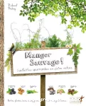 Manger sauvage !