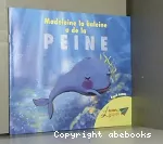 Madeleine la baleine a de la peine