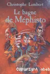 Chroniques d' arkhade: bagne de méphisto (Le) (Les)