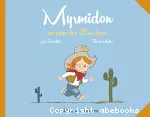 Myrmidon au pays des cow-boys