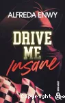 Drive me insane