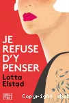 Je refuse d'y penser