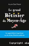 Le grand bêtisier du Moyen âge