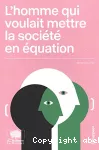 L'homme qui voulait mettre la société en équations