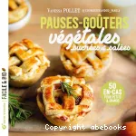 Pauses-goûters végétales sucrées et salées