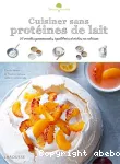 Cuisiner sans protéines de lait