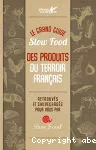 Le grand guide Slow food des produits du terroir français