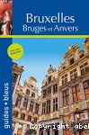 Bruxelles, Bruges et Anvers