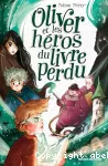 Oliver et les héros du livre perdu