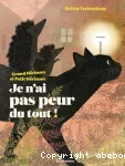 Je n'ai pas peur du tout !