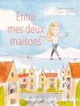 Entre mes deux maisons