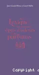 Petit lexique des amateurs épris d'odeurs et de parfums
