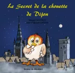 Le secret de la chouette de Dijon