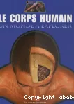 Corps humain un monde à explorer (Le)