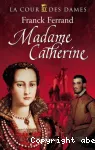 Cour des dames: madame catherine (La)