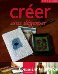 Créer sans dépenser