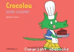 Crocolou aime cuisiner