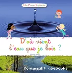 D'où vient l'eau que je bois ?