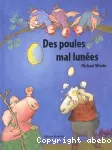 Des poules mal lunées