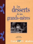 Desserts de nos grands-mères (Les)