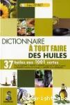 Dictionnaire à tout faire des huiles (Le)