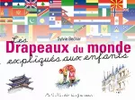 Drapeaux du monde expliqués aux enfants (Les)