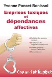 Emprises toxiques et dépendances affectives