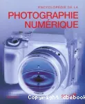Encyclopédie de la photographie numérique