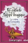 Enfants de la lampe magique: le cobra de katmandou (Les)