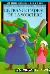 Etrange cadeau de la sorcière (L')