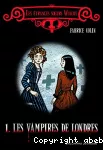 Etranges soeurs wilcox: les vampires de londres (Les)