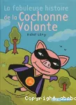 Fabuleuse histoire de la cochonne volante (La)