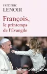 François, le printemps de l'évangile
