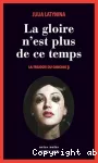 Gloire n'est plus de ce temps (La)