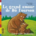 Grand amour de bô l'ourson: qui veut un bisou ? (Le)