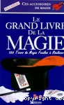 Grand livre de la magie (Le)