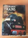 Grands trains (Les) de 1830 à nos jours