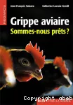 Grippe aviaire sommes nous prêts? (La)