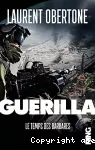 Guerilla : le temps des barbares t2