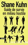 Guide de survie en milieu hostile