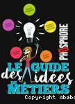 Guide des idées de métiers (Le)