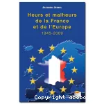 Heurs et malheurs de la france et de l'europe