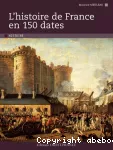 L'Histoire de France en 150 dates