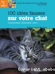 100 idées fausses sur votre chats