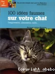 100 idées fausses sur votre chats