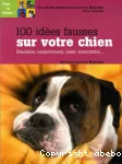 100 idées fausses sur votre chien
