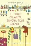 Jour où anita envoya tout balader (Le)