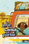 Jour où lania est partie (Le)