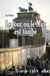 Jour où le mur est tombé (Le)